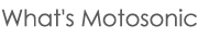What`s Motosonic